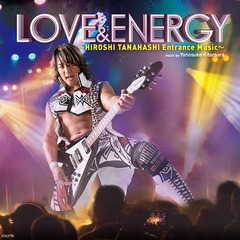 LOVE &amp; ENERGY Hiroshi Tanahashi ENTRANCE MUSIC [CD+DVD]