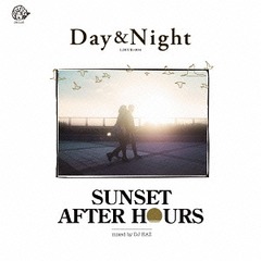 Day &amp; Night Sunset after hours mixed by DJ KAZ