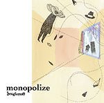 monopolize