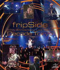 fripSide 10th Anniversary Live 2012 Decade Tokyo [Blu-ray]