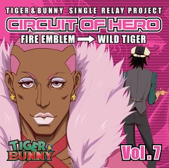 TIGER&amp;BUNNY-SINGLE RELAY PROJECT CIRCUIT OF HERO Vol.7