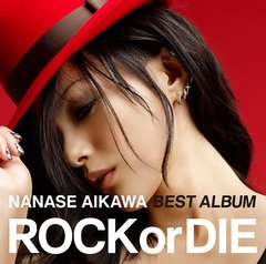 NANASE AIKAWA BEST ALBUM &#34;ROCK or DIE&#34; [CD+DVD]