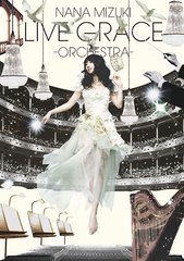 NANA MIZUKI LIVE GRACE -ORCHESTRA-