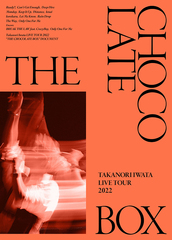 Takanori Iwata LIVE TOUR 2022 &#34;THE CHOCOLATE BOX&#34; []