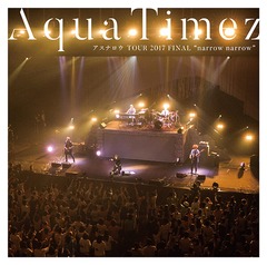 Aqua Timez ʥ TOUR 2017 FINAL &#34;narrow narrow&#34;