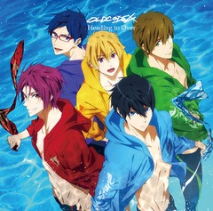 TV˥Free! -Dive to the Future-OP: Heading to Over [˥]