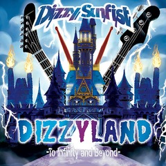 DIZZYLAND -To Infinity &amp; Beyond- [̾]