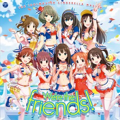 THE IDOLMSTER CINDERELLA MASTER  We&#39;re the friends !