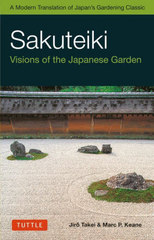 Sakuteiki Visions of the Japanese Garden A Modern Translation of Japans Gardening Classic