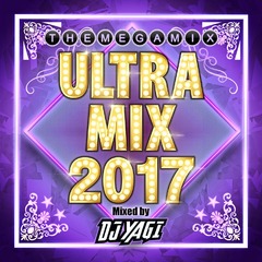 ULTRA MIX 2017 Mixed by DJ YAGI