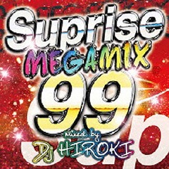 THE MEGAMIX 99 -Surprise- Mixed by DJ HIROKI