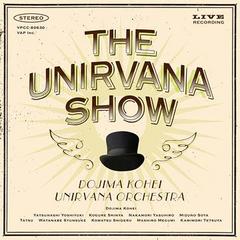 THE UNIRVANA SHOW [CD+DVD]