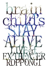 brainchild&#39;s -STAY ALIVE- LIVE at EX THEATER ROPPONGI