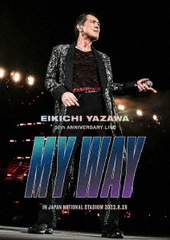 EIKICHI YAZAWA 50th ANNIVERSARY LIVE &#34;MY WAY&#34; IN JAPAN NATIONAL STADIUM