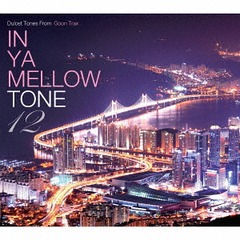 IN YA MELLOW TONE 12 GOON TRAX 10th Anniversary Edition []