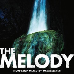 THE MELODY non-stop mixed by DAISHI DANCE