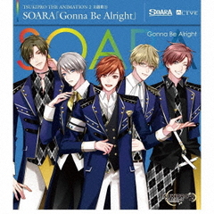 TSUKIPRO THE ANIMATION 2ټ(2): SOARAGonna Be Alright