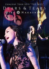 MIKA NAKASHIMA CONCERT TOUR 2015 &#34;THE BEST&#34; DEARS&amp;TEARS