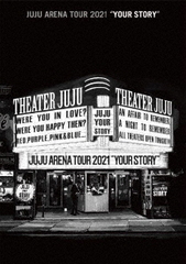 JUJU ARENA TOUR 2021YOUR STORY