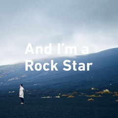 And Im a Rock Star