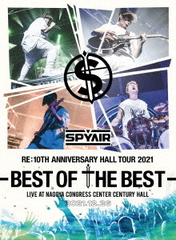 SPYAIR Re: 10th Anniversary HALL TOUR 2021-BEST OF THE BEST- []