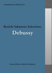 commmons: schola vol.3 Ryuichi Sakamoto Selections: Debussy