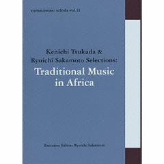 commmons: schola vol.11 Kenichi Tsukada &amp; Ryuichi Sakamoto Selections: Traditional Music in Africa