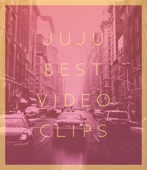 JUJU BEST VIDEO CLIPS [Blu-ray+CD]