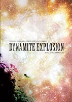 DYNAMITE EXPLOSION -2011.3.10 OSAKA BIG CAT-