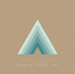 AAA DOME TOUR 15th ANNIVERSARY -thanks AAA lot- []