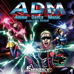 ADM - Anime Dance Music produced by tkrism -