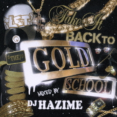 &#34;DJ HAZIME&#34; Let&#39;s take it back to the GOLD SCHOOL