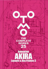 Animation AKIRA Layouts &amp; Key Frames 3 (OTOMO THE COMPLETE WORKS 25)