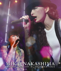 MIKA NAKASHIMA CONCERT TOUR 2009 TRUST OUR VOICE [Blu-ray]