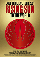 EXILE TRIBE LIVE TOUR 2021 &#34;RISING SUN TO THE WORLD&#34;