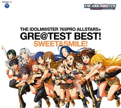 THE IDOLMSTER 765PRO ALLSTARS+ GRETEST BEST ! - SWEET &amp; SMILE ! -