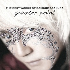 THE BEST WORKS OF DAISUKE ASAKURA quarter point [Blu-spec CD2]