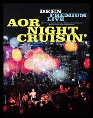 DEEN PREMIUM LIVE AOR NIGHT CRUISIN&#39; [Blu-ray+CD/]