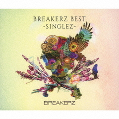 BREAKERZ BEST -SINGLEZ- [2CD+Blu-ray/]