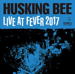 HUSKING BEE LIVE AT FEVER 2017 [DVD+CD]