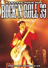 KAN LIVE TOUR 2001 Rock&#39; n Roll 39