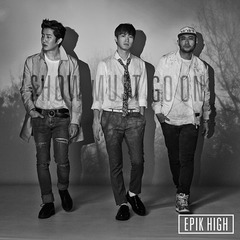 THE BEST OF EPIK HIGH SHOW MUST GO ON