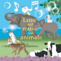 Love and music and animals