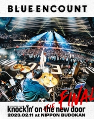 BLUE ENCOUNT TOUR 2022-2023 knockin&#39; on the new doorTHE FINAL2023.02.11 at NIPPON BUDOKAN []