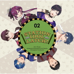 STATION IDOL LATCH! 02 []