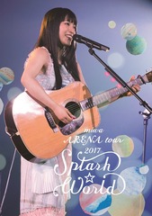 miwa ARENA tour 2017 &#34;SPLASHWORLD&#34; [̾]