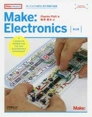 Make:Electronics äƤ狼ŵŻҲϩδ / ȥ:Make:Electronics 2Ǥ (Make:PROJECTS)