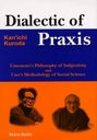 Dialectic of praxis Umemoto's philosophy of subjectivity and Uno's methodology of social science