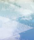 ɥå奻֥ 2nd LIVEREUNION Blu-ray DAY 1