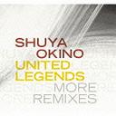 UNITED LEGENDS MORE REMIXES [CD+DVD]